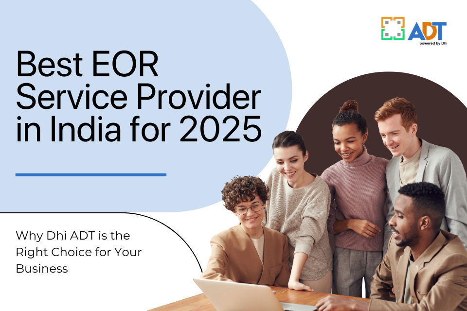 ADT EOR in India | Hire Without an Entity